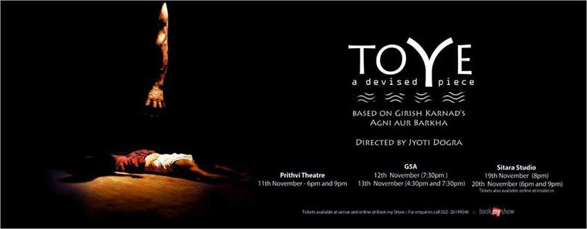 Toye – Stage adaptation of Girish Karnad’s Agni aur Barkha