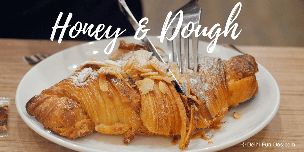 Honey & Dough | LBB, Delhi