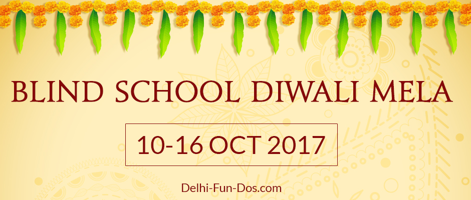 Top Diwali Fairs in Delhi – Blind School Diwali Mela 2017
