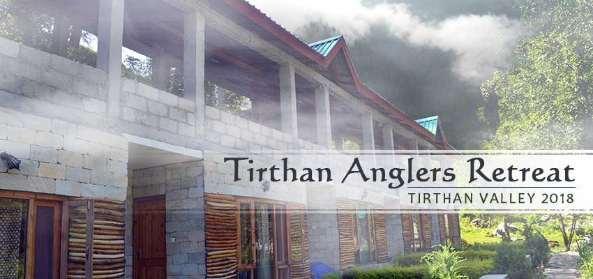 Tirthan Anglers Retreat – A heavenly stay in Tirthan Valley