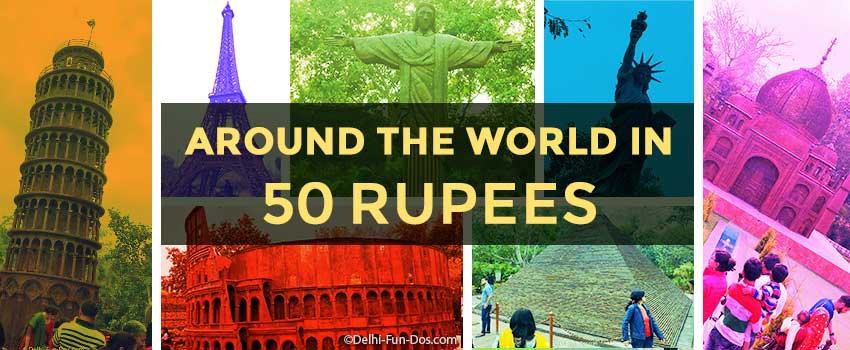 Around The World In 50 Rupees-Waste To Wonder Theme Park In Delhi